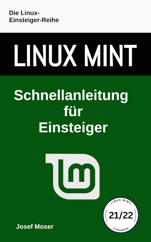 Linux Mint 22 Buch für Einsteiger von Josef Moser
